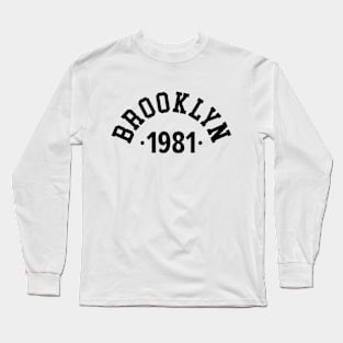 Brooklyn Chronicles: Celebrating Your Birth Year 1981 Long Sleeve T-Shirt